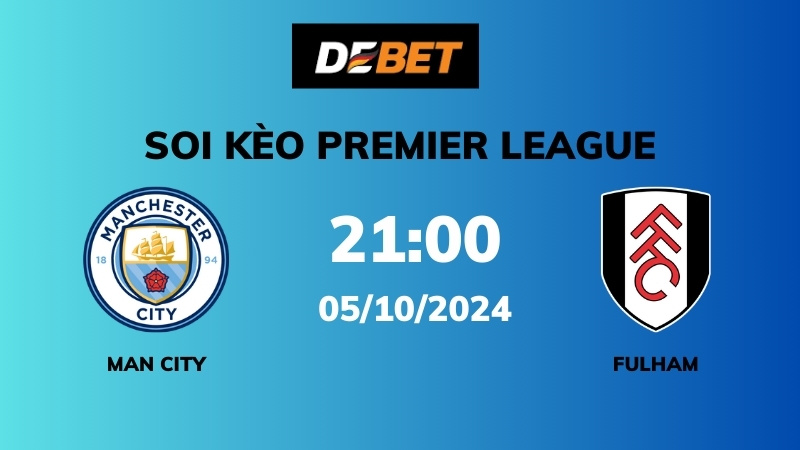 Thông tin trận đấu Man City vs Fulham